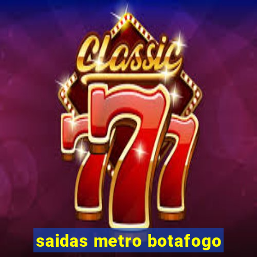 saidas metro botafogo